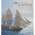 The Frigate Surprise: The Design, Construction and Careers of Jack Aubrey's Favourite Command