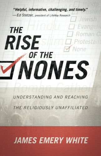 The Rise of the Nones: Understanding and Reaching the Religiously Unaffiliated