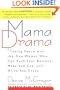 Mama Drama: Making Peace with the One Woman Who Can Push Your Buttons, Make You Cry, and Drive You Crazy