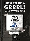How to be a grrrl : Lucy van Pelt