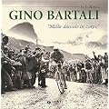 Gino Bartali. Mille diavoli in corpo
