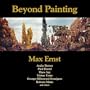 Beyond Painting: And Other Writings by the Artist and His Friends (Solar Art Directives 4)
