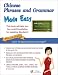 Chinese Phrases and Grammar Made Easy (Learn To Speak Chinese Overnight)