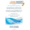 The Complete Guide to Knowledge Management: A Strategic Plan to Leverage Your Company's Intellectual Capital