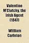 Valentine M'Clutchy, the Irish Agent (1847)