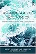 Water Resource Economics: Theory, Institutions, and Applications (Routledge Textbooks in Environmental and Agricultural Economics)