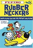 Flying Rubberneckers: High Flying Fun for the Airport and Plane (Rubberneckers)