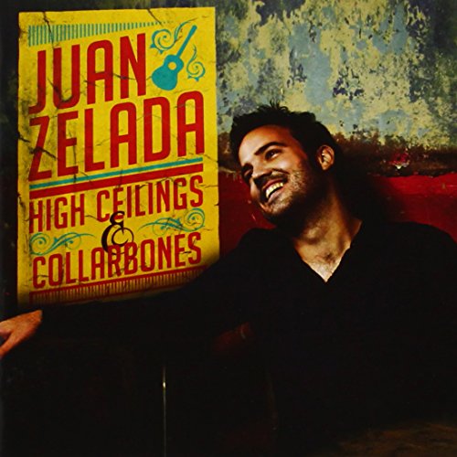 Juan Zelada - High Ceilings & Collarbones - Zortam Music