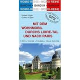 Mit dem Wohnmobil durchs Loiretal und nach Paris - Hubert K�gler