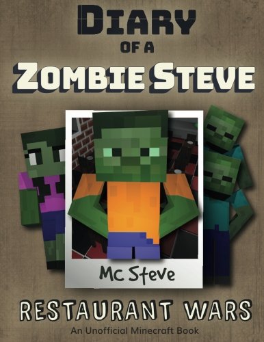 Diary of a Minecraft Zombie Steve Book 2: Restaurant Wars (An Unofficial Minecraft Diary Book) (Volume 2)