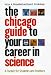 The Chicago Guide to Your Career in Science: A Toolkit for Students and Postdocs (Chicago Guides to Academic Life)
