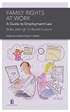 Family rights at work : a guide to employment law