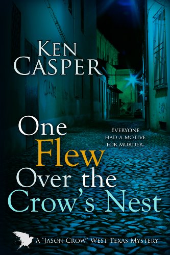 One Flew Over the Crow's Nest: 3 (The Jason Crow West Texas Mystery Series)