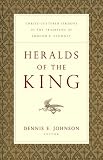 Heralds of the King: Christ-Centered Sermons in the Tradition of Edmund P. Clowney