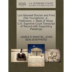 Lois Maxwell Sinclair and Fred Ellis Youngblood, JR., Petitioners, V. State of Texas. U.S. Supreme Court Transcript of Record with Supporting Pleading