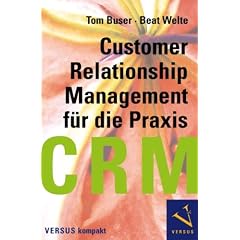 CRM - Customer Relationship Management f�r die Praxis