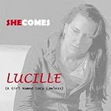 Lucille (a Girl Named Lucy Lawless)