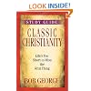 Classic Christianity Study Guide: Life's Too Short to Miss the Real Thing