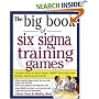 The Big Book of Six Sigma Training Games: Proven Ways to Teach Basic DMAIC Principles and Quality Improvement Tools (Big Book Series)