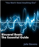 Binaural Beats: The Essential Guide