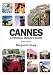 Cannes - A Festival Virgin's Guide: Attending the Cannes Film Festival for Filmmakers and Film Industry Professionals