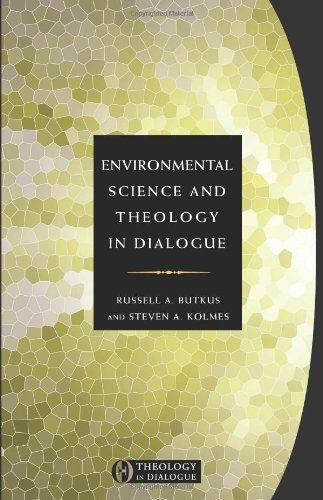 Environmental Science and Theology in Dialogue by Russell A. Butkus, Steven A. Kolmes(June 15, 2011) Paperback