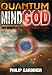 Quantum Mind of God by Philip Gardiner