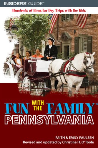 fun with the family pennsylvania 6th hundreds of ideas for day trips with the kids fun with the family series