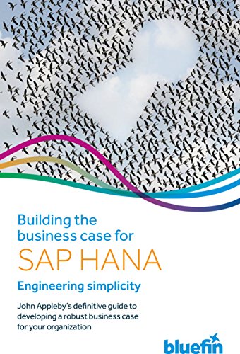 Building the Business Case for SAP HANA: Engineering Simplicity