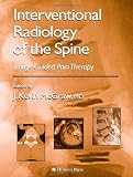 Interventional Radiology of the Spine: Image-Guided Pain Therapy