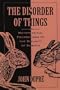 The Disorder of Things: Metaphysical Foundations of the Disunity of Science