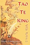Lao-Tseu. Tao Te King (French Edition)