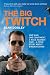 Big Twitch: One Man, One Continent, a Race Against Time-A True Story about Birdwatching