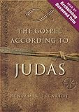 The Gospel According to Judas: By Benjamin Iscariot