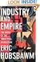 Industry and Empire: The Birth of the Industrial Revolution
