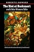 The Riot at Bucksnort and Other Western Tales (The Works of Robert E. Howard)