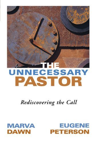 The Unnecessary Pastor: Rediscovering the Call by Marva Dawn (1999-11-17)
