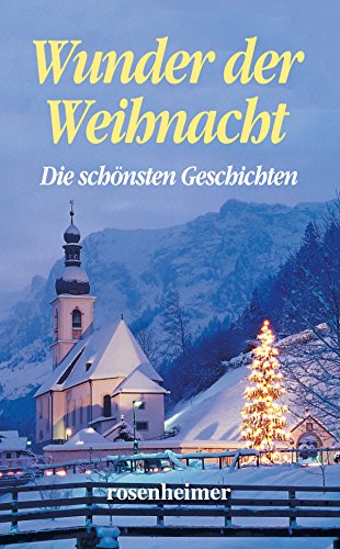 Wunder der Weihnacht - Die schönsten Geschichten (German Edition)