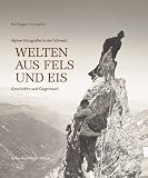 Welten aus Feld und Eis: Alpine Fotografie in der Schweiz - 