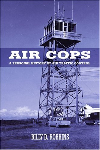 Air Cops: A Personal History of Air Traffic Control