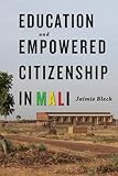 Education and Empowered Citizenship in Mali