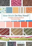 How Much Do You Need?: A Complete Estimating Handbook for Interior Design
