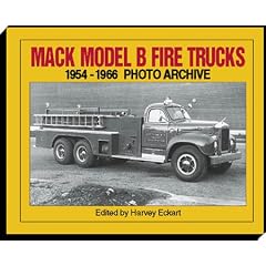 Mack Model B Fire Trucks 1954 Through 1966: Photo Archive