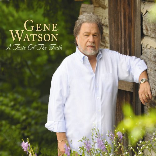 Gene Watson - A Taste Of The Truth - Zortam Music