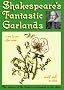 Shakespeare's Fantastic Garlands