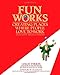 Fun Works: Creating Places Where People Love to Work