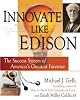 Innovate Like Edison: The Success System of America's Greatest Inventor