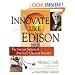 Innovate Like Edison: The Success System of America's Greatest Inventor