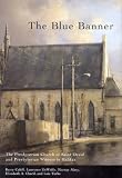 The blue banner : the Presbyterian Church of Saint David and Presbyterian witness in Halifax