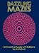 Dazzling Mazes